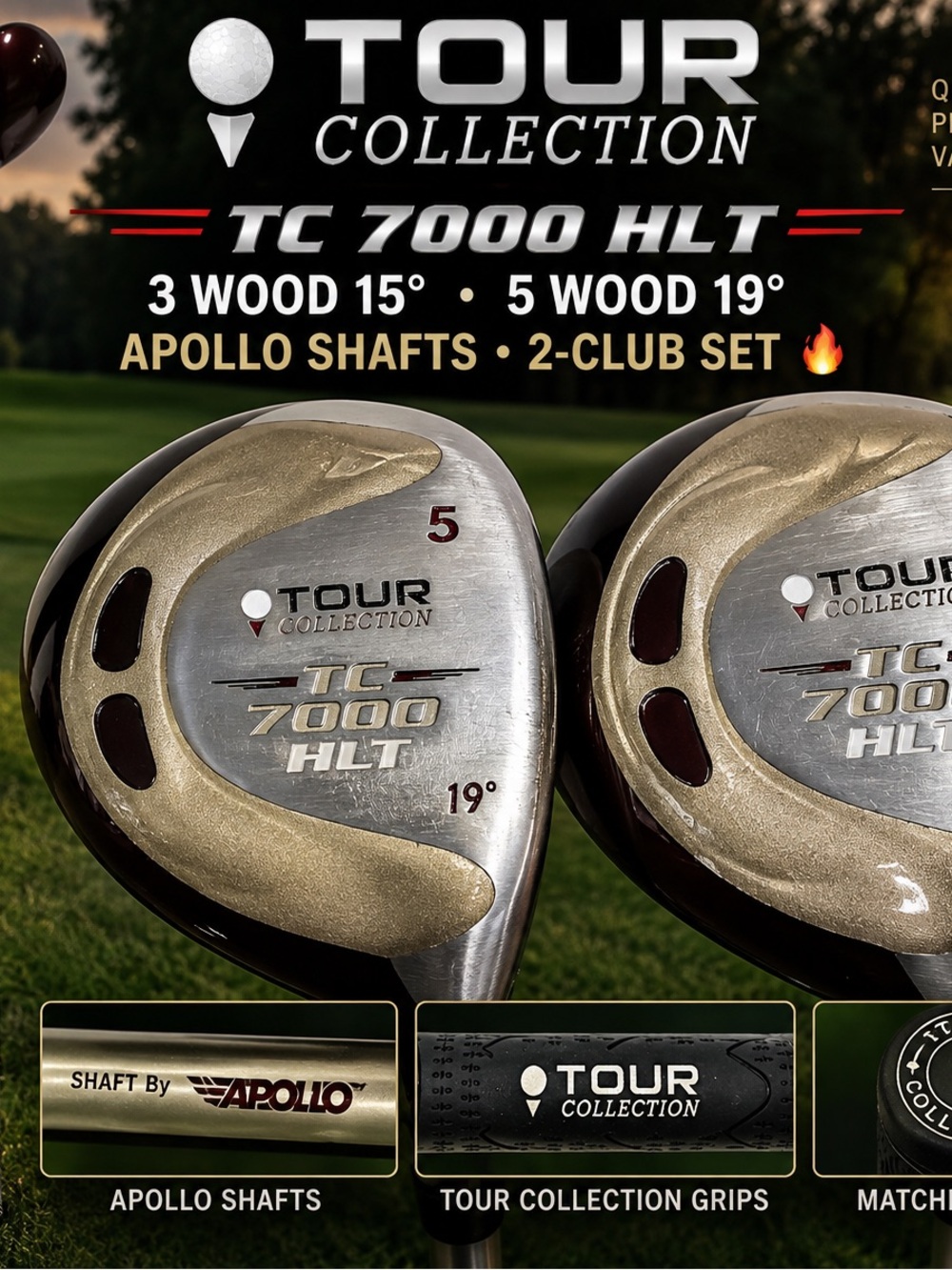 Tour Collection TC 7000 HLT 3 & 5 Fairway Woods 15° 19° Apollo Shafts 43”